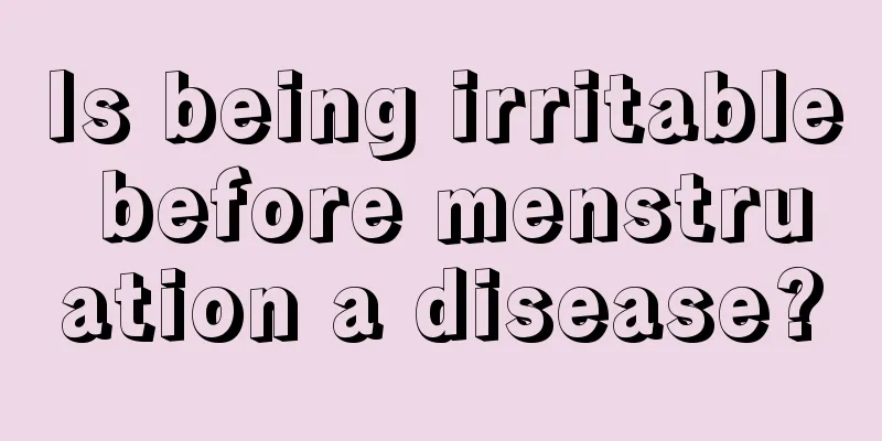 Is being irritable before menstruation a disease?