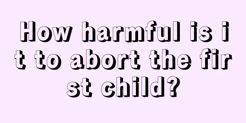 How harmful is it to abort the first child?