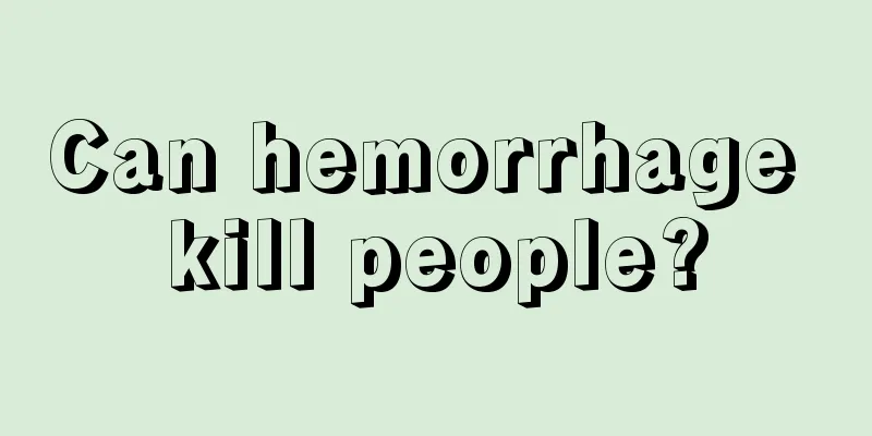 Can hemorrhage kill people?