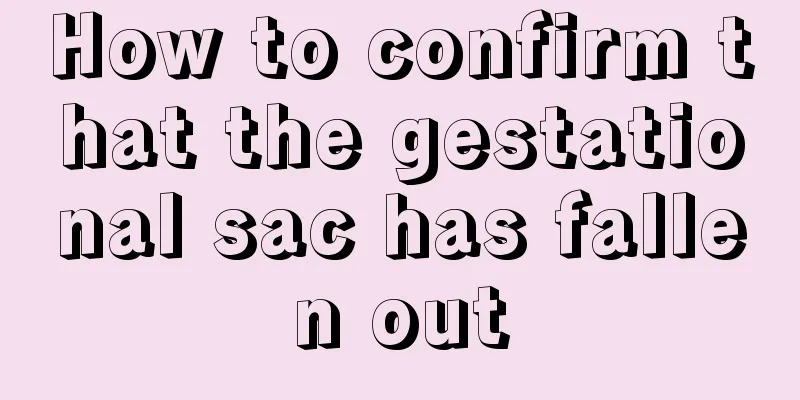 How to confirm that the gestational sac has fallen out