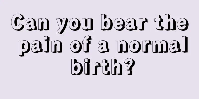 Can you bear the pain of a normal birth?