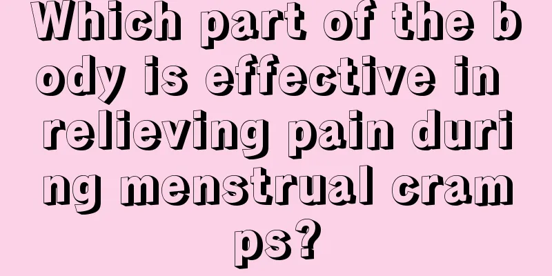 Which part of the body is effective in relieving pain during menstrual cramps?