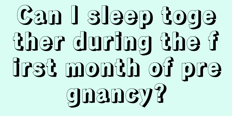 Can I sleep together during the first month of pregnancy?