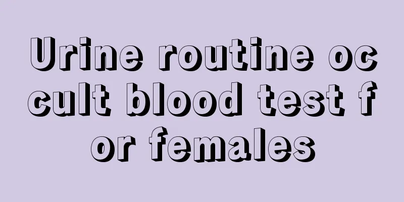 Urine routine occult blood test for females