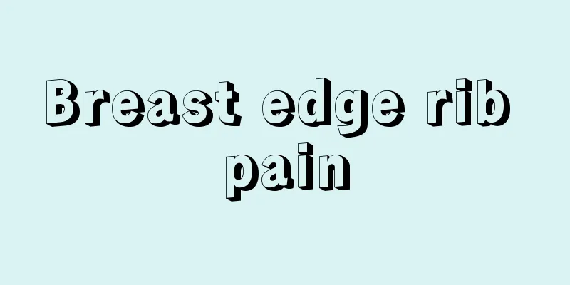 Breast edge rib pain