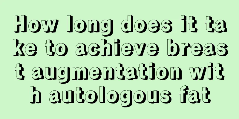 How long does it take to achieve breast augmentation with autologous fat