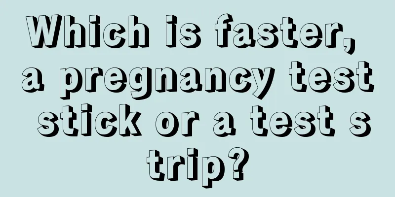 Which is faster, a pregnancy test stick or a test strip?