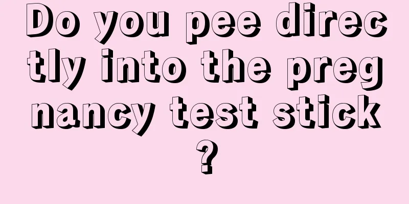 Do you pee directly into the pregnancy test stick?