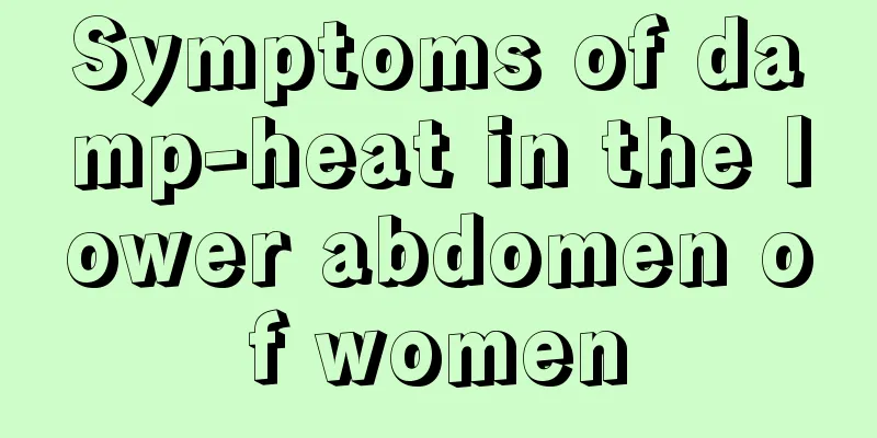 Symptoms of damp-heat in the lower abdomen of women