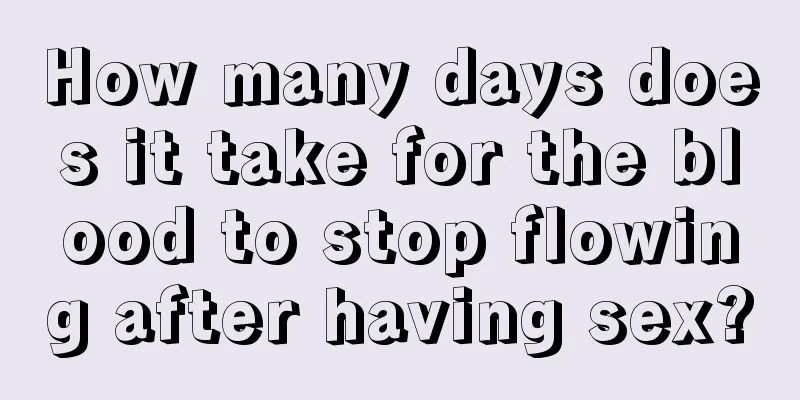 How many days does it take for the blood to stop flowing after having sex?