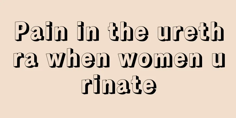 Pain in the urethra when women urinate