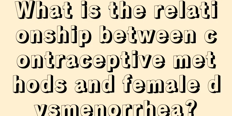 What is the relationship between contraceptive methods and female dysmenorrhea?