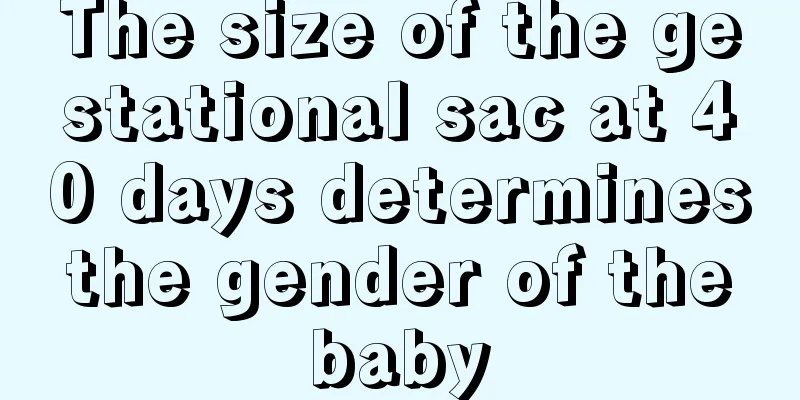 The size of the gestational sac at 40 days determines the gender of the baby