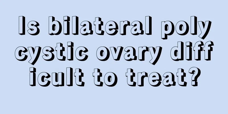 Is bilateral polycystic ovary difficult to treat?