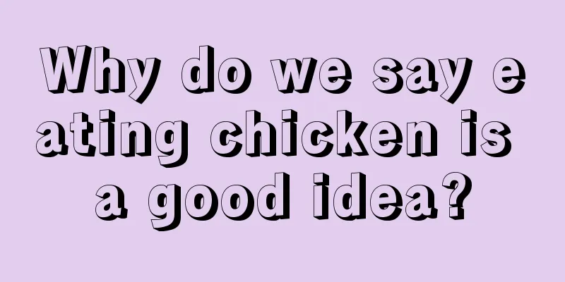 Why do we say eating chicken is a good idea?