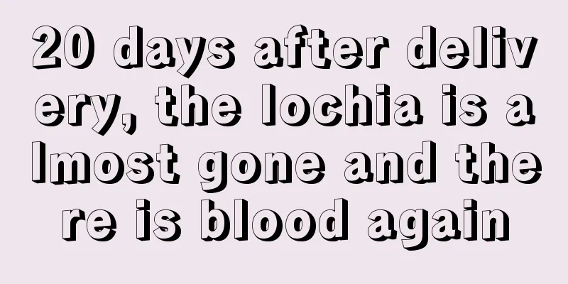 20 days after delivery, the lochia is almost gone and there is blood again