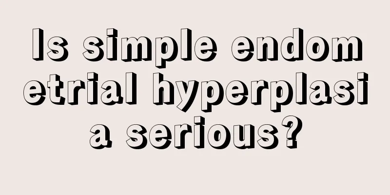 Is simple endometrial hyperplasia serious?