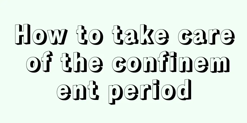 How to take care of the confinement period