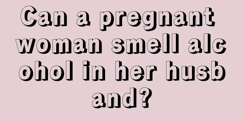 Can a pregnant woman smell alcohol in her husband?