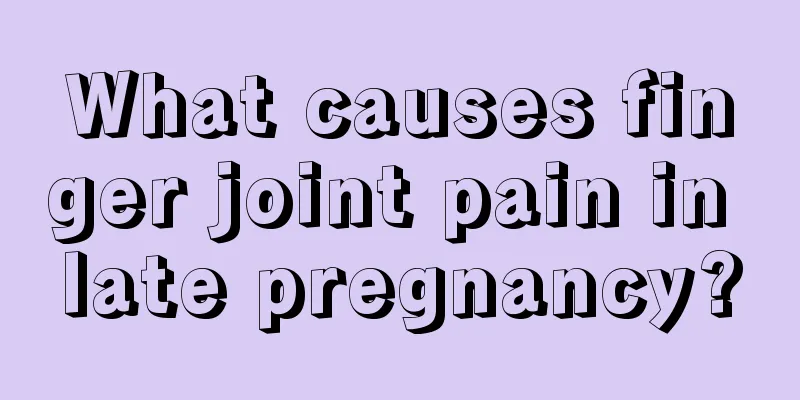 What causes finger joint pain in late pregnancy?