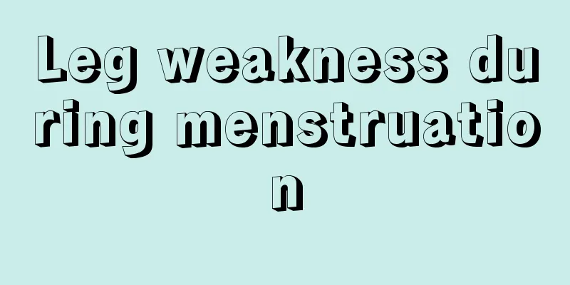 Leg weakness during menstruation