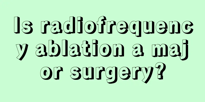 Is radiofrequency ablation a major surgery?