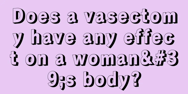 Does a vasectomy have any effect on a woman's body?