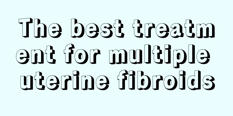 The best treatment for multiple uterine fibroids