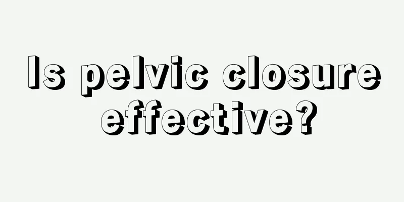 Is pelvic closure effective?