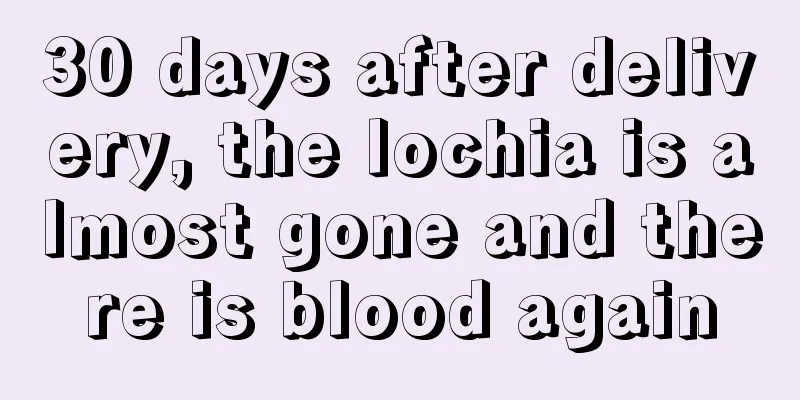 30 days after delivery, the lochia is almost gone and there is blood again