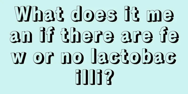 What does it mean if there are few or no lactobacilli?