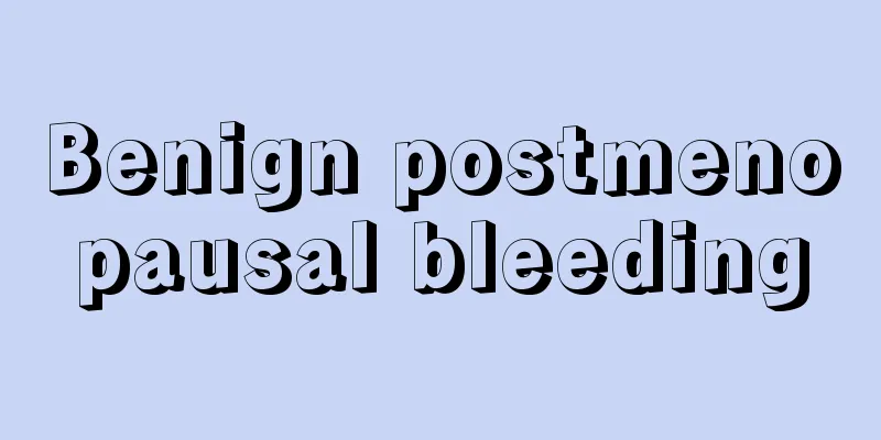 Benign postmenopausal bleeding