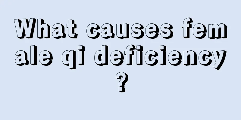 What causes female qi deficiency?