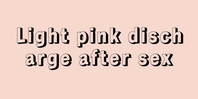 Light pink discharge after sex