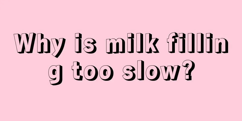 Why is milk filling too slow?