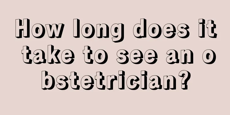 How long does it take to see an obstetrician?