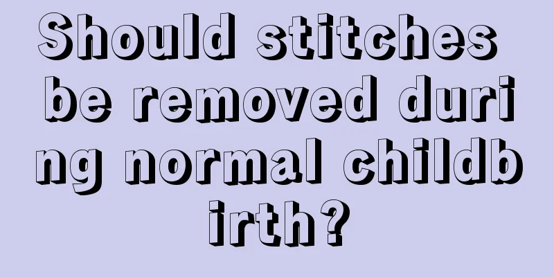 Should stitches be removed during normal childbirth?