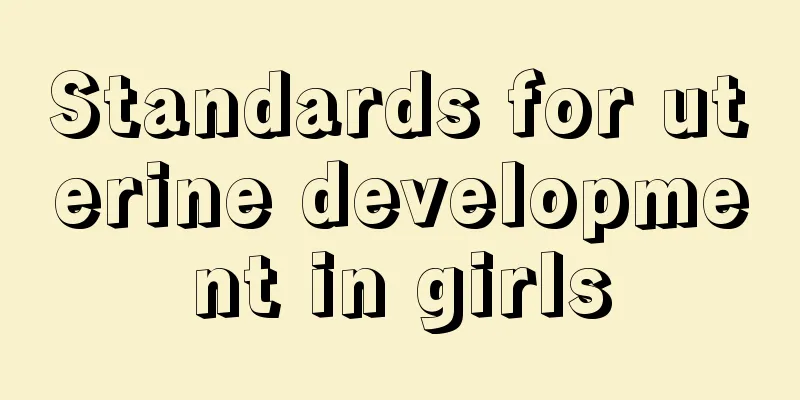 Standards for uterine development in girls