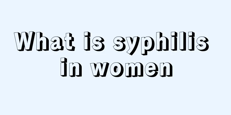 What is syphilis in women