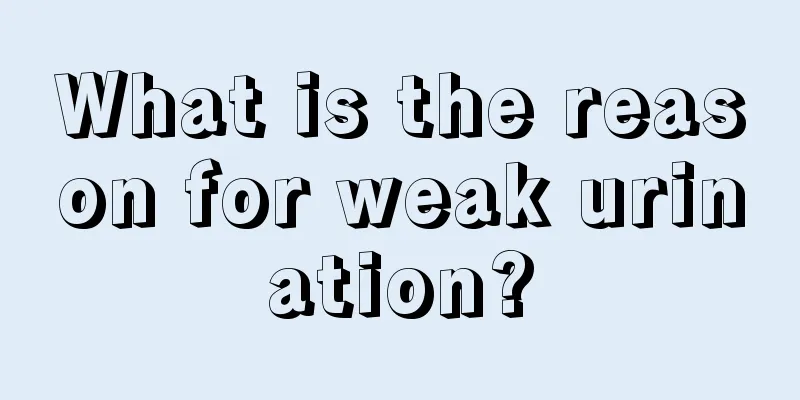 What is the reason for weak urination?