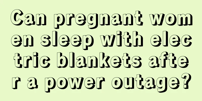 Can pregnant women sleep with electric blankets after a power outage?