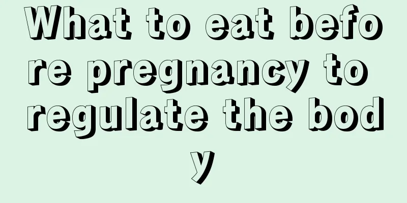 What to eat before pregnancy to regulate the body