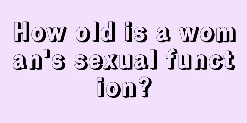 How old is a woman's sexual function?