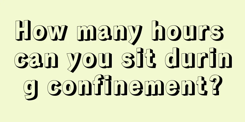 How many hours can you sit during confinement?