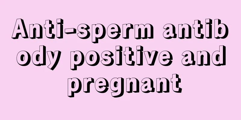 Anti-sperm antibody positive and pregnant