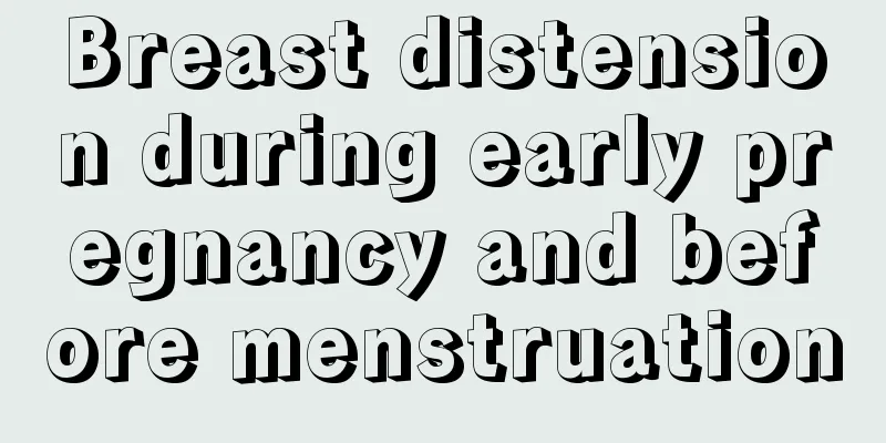 Breast distension during early pregnancy and before menstruation