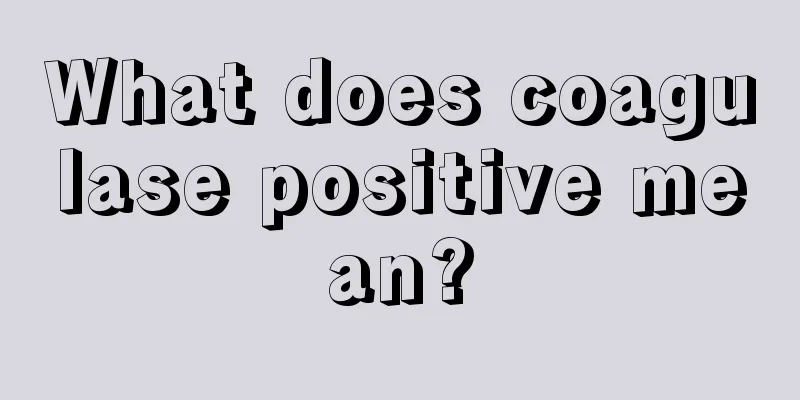 What does coagulase positive mean?