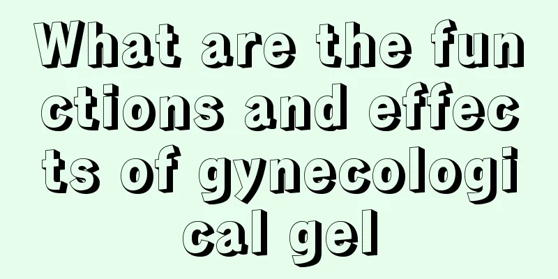 What are the functions and effects of gynecological gel