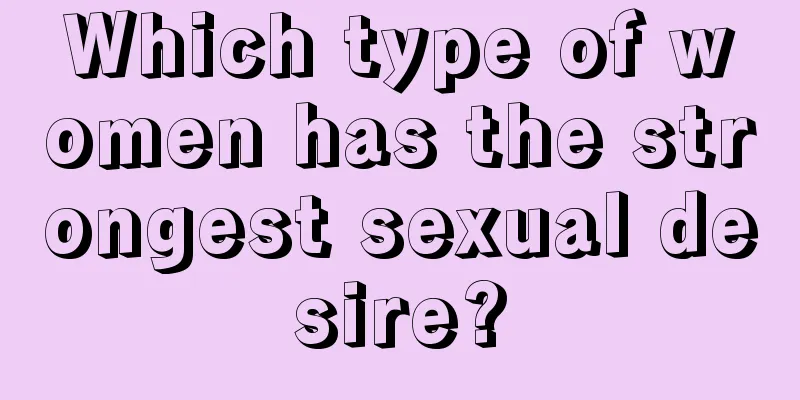 Which type of women has the strongest sexual desire?