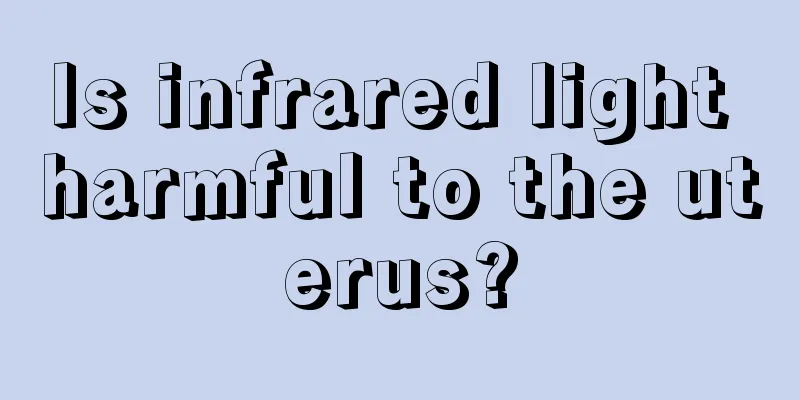 Is infrared light harmful to the uterus?